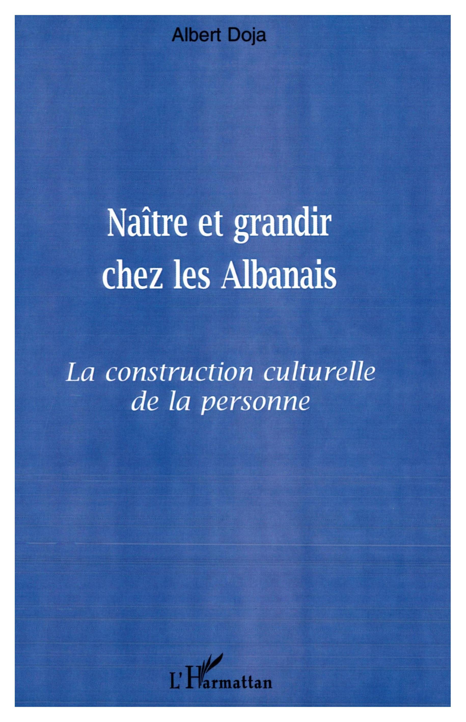 NAITRE ET GRANDIR CHEZ LES ALBANAIS, La construction culturelle de la personne (9782738488794-front-cover)