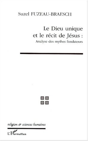 LE DIEU UNIQUE ET LE RECIT DE JESUS : ANALYSE DES MYTHES FONDATEURS (9782738486707-front-cover)