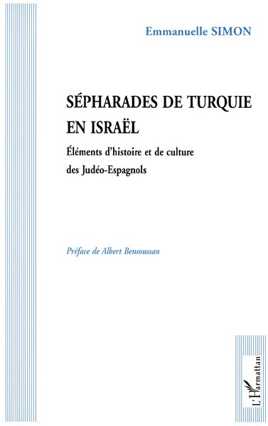 SEPHARADES DE TURQUIE EN ISRAEL, Éléments d'histoire et de culture des Judéo-Espagnols (9782738477903-front-cover)
