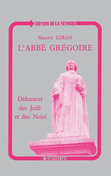 L'abbé Grégoire, défenseur des Juifs et des Noirs (9782738412133-front-cover)