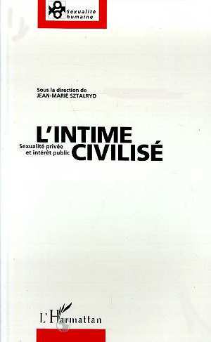 L'intime civilisé, Sexualité privée et intérêt public (9782738424785-front-cover)