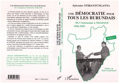 DÉMOCRATIE (UNE) POUR TOUS LES BURUNDAIS, De l'autonomie à Ndadaye 1956-1993 : volume 1 (9782738462206-front-cover)
