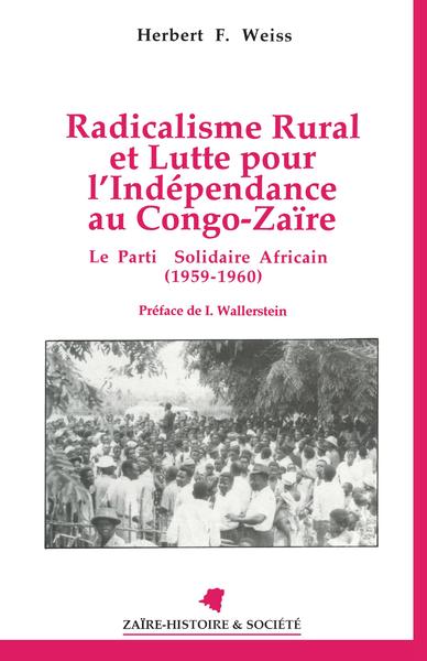 Radicalisme rural et lutte pour l'indépendance au Congo Zaïre, Le parti solidaire africain (1959-1960) (9782738417541-front-cover)