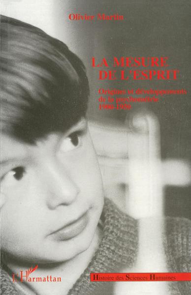 LA MESURE DE L'ESPRIT, Origines et développements de la psychométrie 1900-1950 (9782738459466-front-cover)