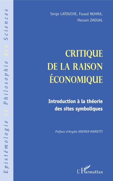 CRITIQUE DE LA RAISON ÉCONOMIQUE, Introduction à la théorie des sites symboliques (9782738483355-front-cover)