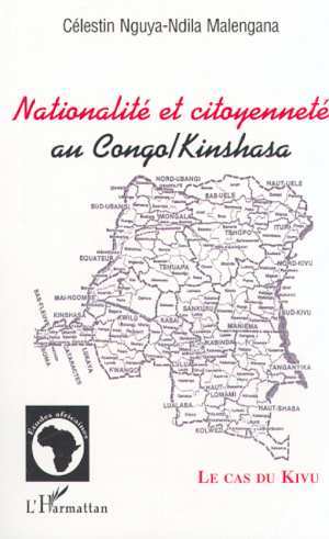 NATIONALITÉ ET CITOYENNETÉ AU CONGO/KINSHASA, Le cas du Kivu (9782738497857-front-cover)