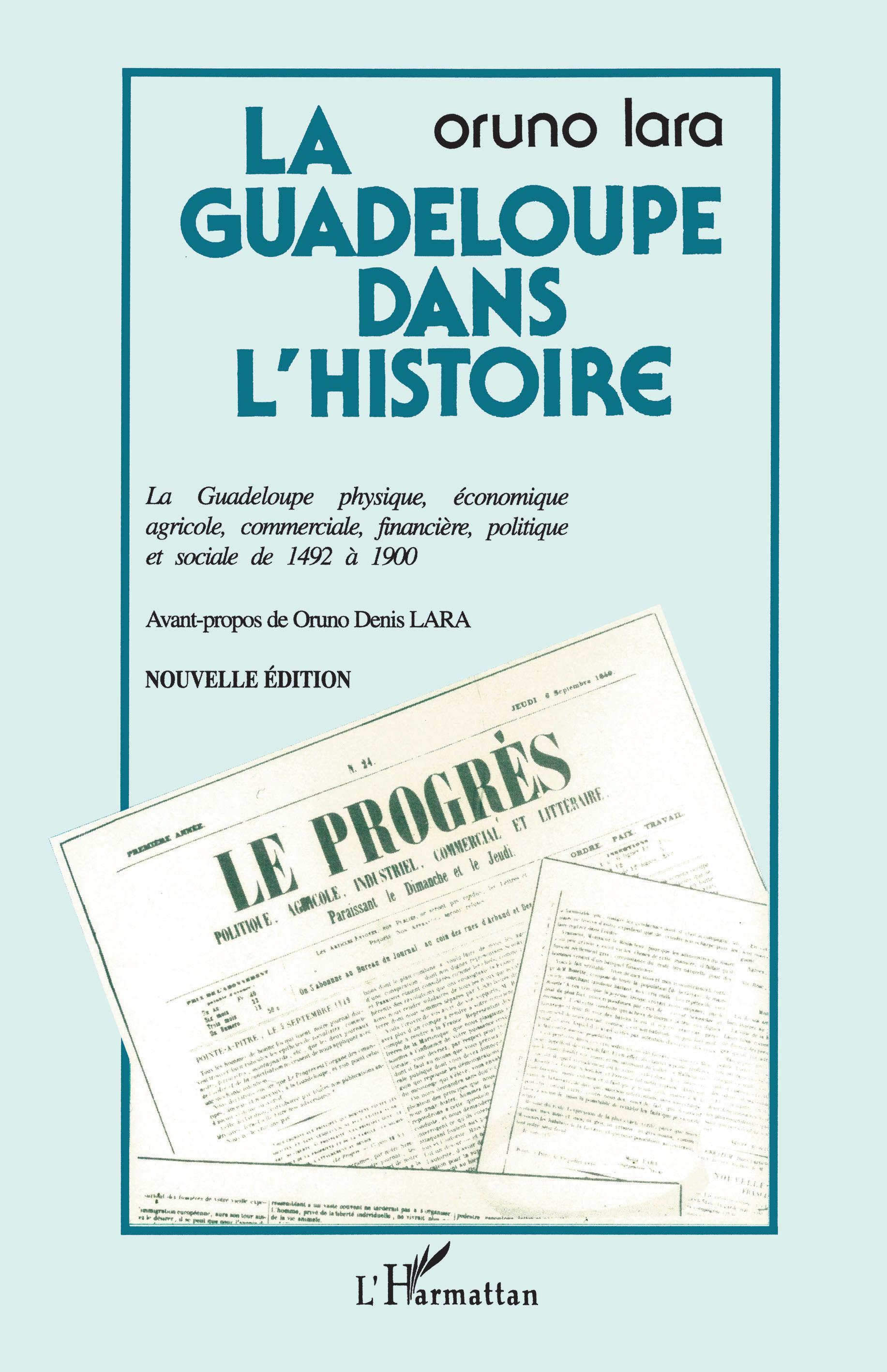 LA GUADELOUPE DANS L'HISTOIRE, La Guadeloupe physique, économique, agricole, commerciale, financière, politique et sociale de 14 (9782738481436-front-cover)