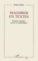 Maghreb en textes, Ecriture, histoire, savoirs et symbolisme (9782738441034-front-cover)