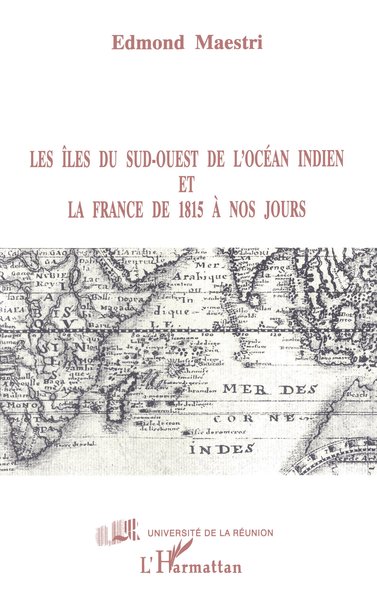Les îles du Sud-Ouest de l'Océan indien et la France de 1815 à nos jours (9782738428394-front-cover)
