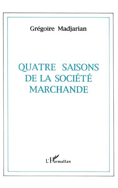 Quatre saisons de la société marchande (9782738420756-front-cover)