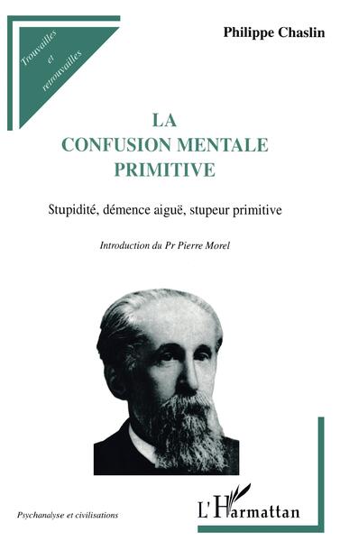 LA CONFUSION MENTALE PRIMITIVE, Stupidité, démence aiguë, stupeur primitive (9782738480729-front-cover)