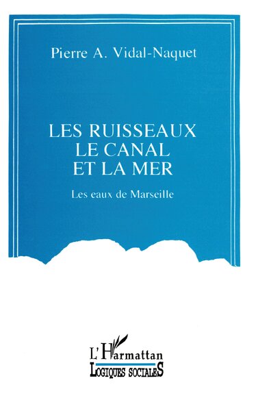 Les ruisseaux, le canal et la mer, Les eaux de Marseille (9782738419859-front-cover)
