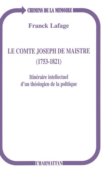 Le comte Joseph de Maistre (1753-1821), Itinéraire intellectuel d'un théologien de la politique (9782738463104-front-cover)