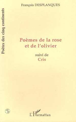 POÈMES DE LA ROSE ET DE L'OLIVIER, Suivi de Cris (9782738478320-front-cover)