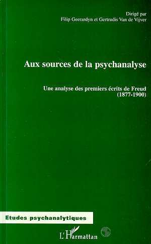 Aux Sources de la Psychanalyse, Une analyse des premiers écrits de Freud (1877-1900) (9782738461841-front-cover)