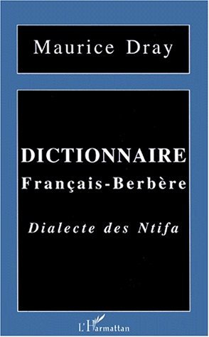 DICTIONNAIRE FRANÇAIS-BERBÈRE, Dialecte des Ntifa (9782738472342-front-cover)