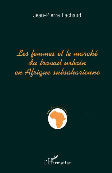 Les femmes et le marché du travail urbain en Afrique subsaharienne (9782738456823-front-cover)