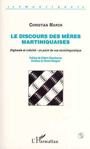 Le discours des mères martiniquaises, Diglossie et créolité: point de vue sociolinguistique (9782738439734-front-cover)