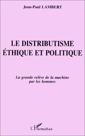 Le Distributisme Éthique et Politique (9782738471390-front-cover)