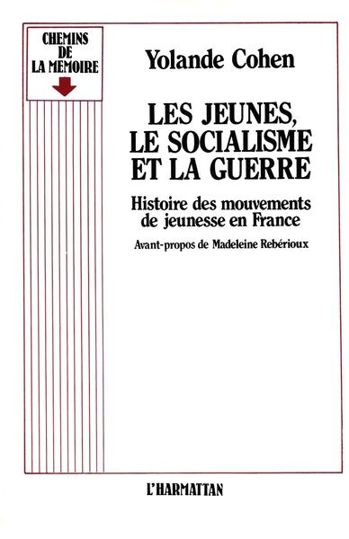Les jeunes, le socialisme et la guerre, Histoire des mouvements de jeunesse en France (9782738403032-front-cover)