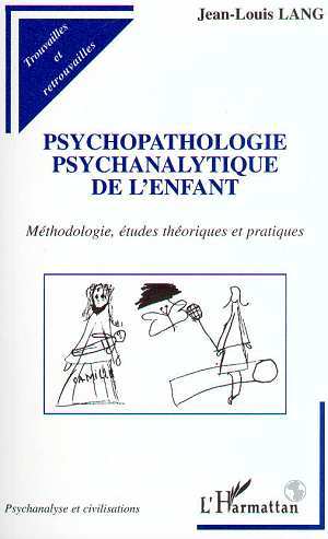 PSYCHOPATHOLOGIE PSYCHANALYTIQUE DE L'ENFANT, Méthodologie, études théoriques et pratiques (9782738482457-front-cover)
