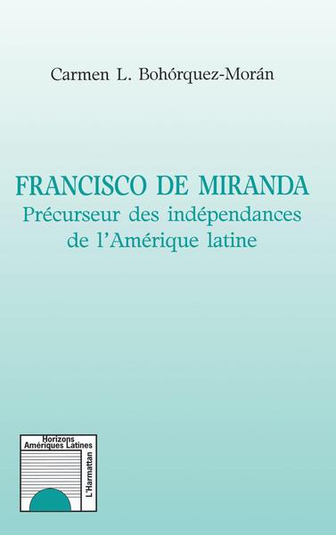 Francisco de Miranda, Précurseur des indépendances de l'Amérique latine (9782738471505-front-cover)