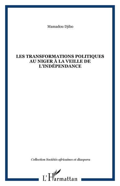 LES TRANSFORMATIONS POLITIQUES AU NIGER À LA VEILLE DE L'INDÉPENDANCE (9782738495051-front-cover)