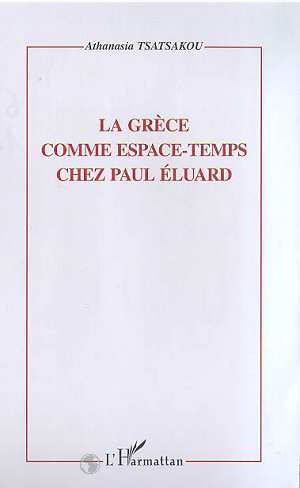 LA GRECE COMME ESPACE-TEMPS CHEZ PAUL ELUARD (9782738488923-front-cover)