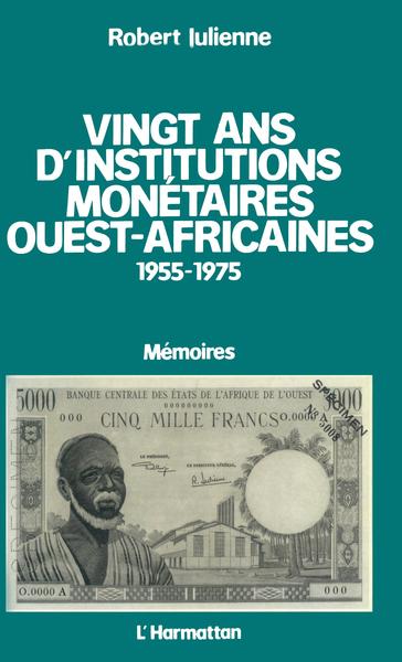 Vingt ans d'institutions monétaires ouest-africaines 1955-1975, Mémoires (9782738401496-front-cover)