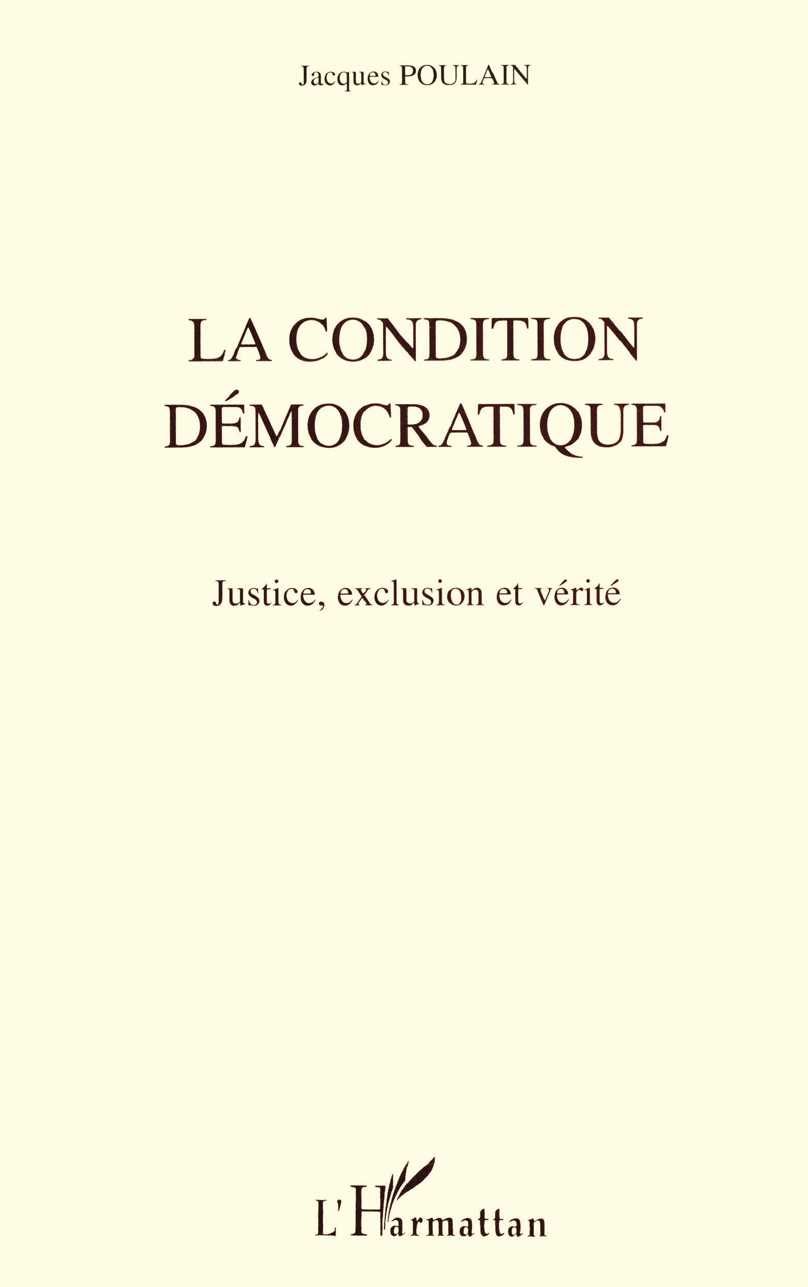 La Condition Démocratique, Justice, exclusion et vérité (9782738465702-front-cover)