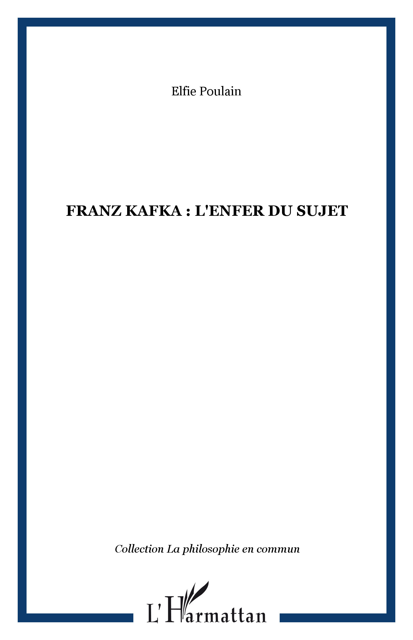 FRANZ KAFKA : l'enfer du sujet (9782738497390-front-cover)