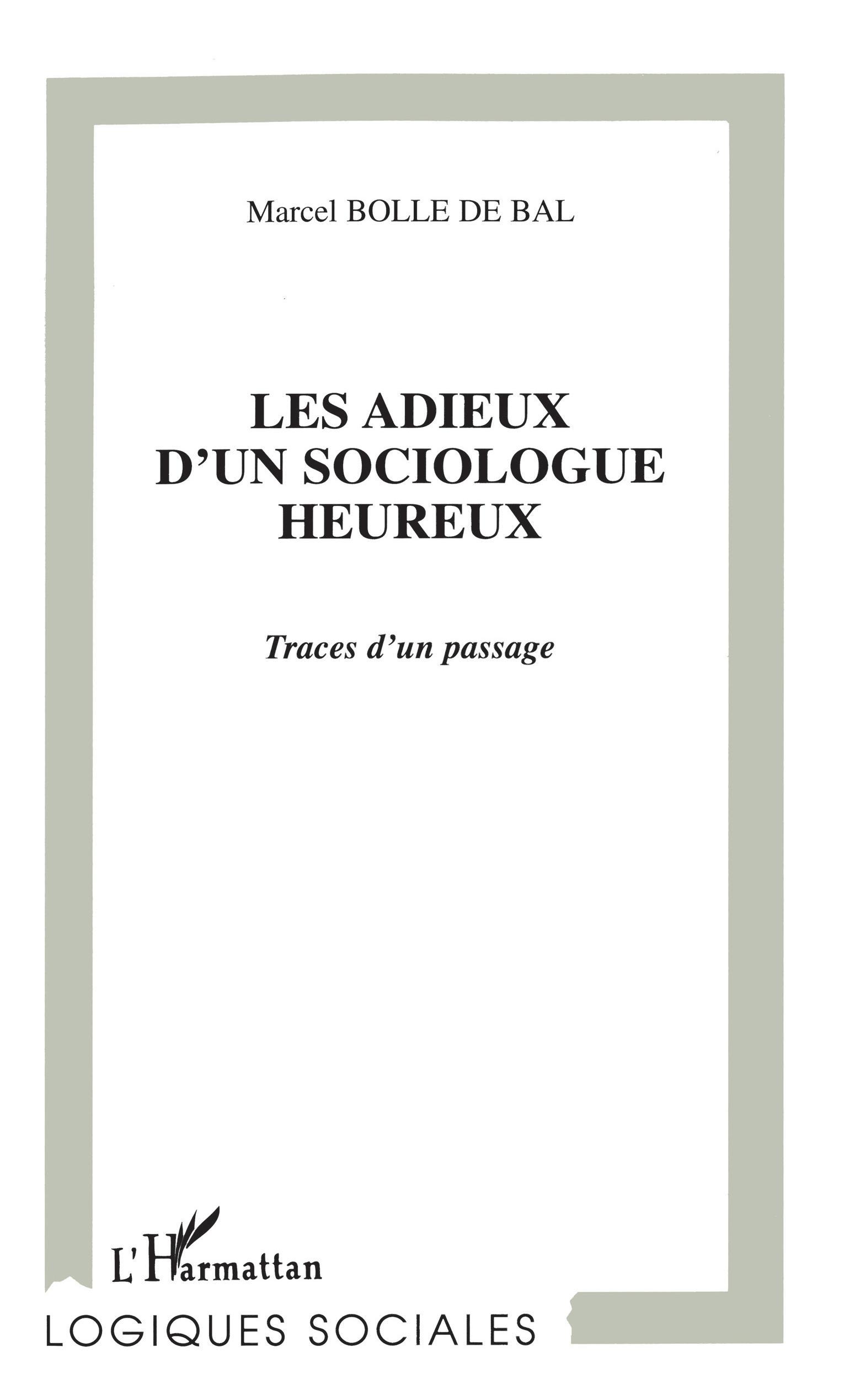 LES ADIEUX D'UN SOCIOLOGUE HEUREUX, Traces d'un passage (9782738478115-front-cover)