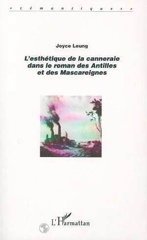 L'ESTHÉTIQUE DE LA CANNERAIE DANS LE ROMAN DES ANTILLES ET DES MASCAREIGNES (9782738468277-front-cover)