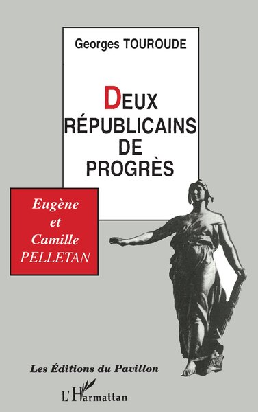 Deux républicains de progrès : Eugène et Camille Pelletan (9782738433091-front-cover)