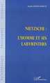 NIETZSCHE : L'HOMME ET SES LABYRINTHES (9782738483362-front-cover)