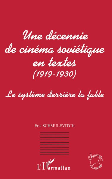 UNE DECENNIE DE CINEMA SOVIETIQUE EN TEXTES (1919-1930), Le système derrière la fable (9782738458971-front-cover)