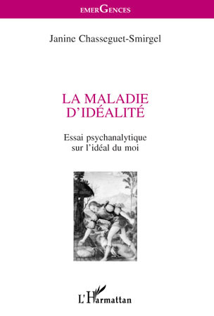 La maladie d'idéalité, Essai psychanalytique sur l'idéal du moi (9782738487018-front-cover)