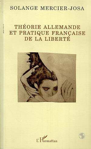 Théorie allemande et pratique française de la liberté (9782738420565-front-cover)