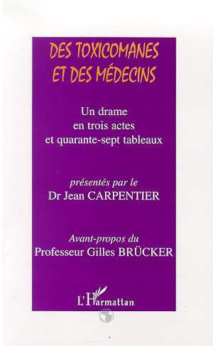 TOXICOMANES (DES) ET DES MEDECINS, Un drame en trois actes et quarante-sept tableaux (9782738491893-front-cover)