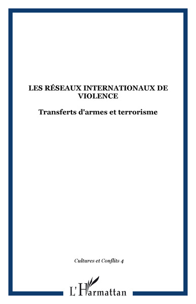 Cultures et Conflits, Les réseaux internationaux de violence, Transferts d'armes et terrorisme (9782738413901-front-cover)