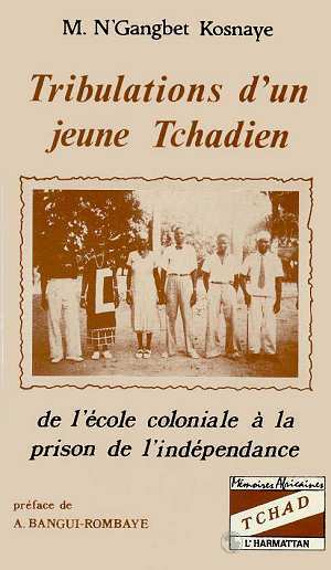 Tribulations d'un jeune tchadien, De l'école coloniale à la prison de l'indépendance (9782738415943-front-cover)