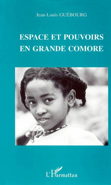Espace et pouvoirs en Grande Comore (9782738439857-front-cover)
