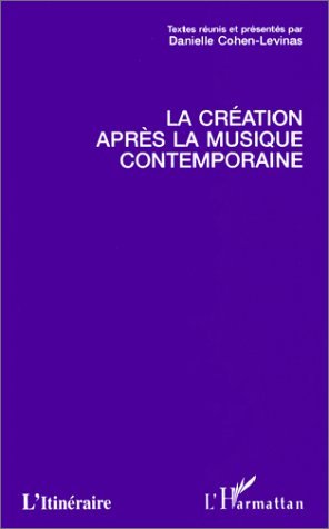 LA CREATION APRES LA MUSIQUE CONTEMPORAINE (9782738476531-front-cover)