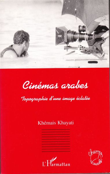 Cinémas arabes, Topgraphie d'une image éclatée (9782738443724-front-cover)