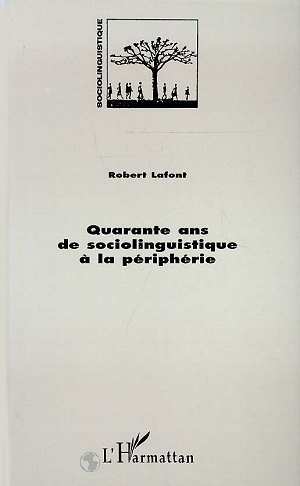 QUARANTE ANS DE SOCIOLINGUISTIQUE A LA PERIPHERIE (9782738458087-front-cover)