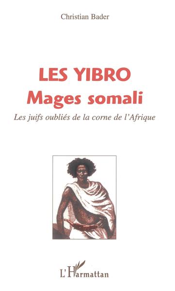 LES YIBRO MAGES SOMALI, Les juifs oubliés de la corne de l'Afrique (9782738488152-front-cover)