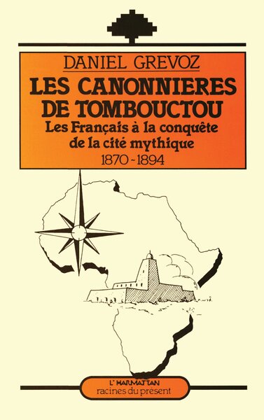 Les canonnières de Tombouctou, Les Français à la conquête de la cité mythique 1870-1894 (9782738412539-front-cover)