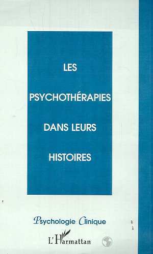 Psychologie Clinique, LES PSYCHOTHERAPIES DANS LEURS HISTOIRES (9782738493170-front-cover)