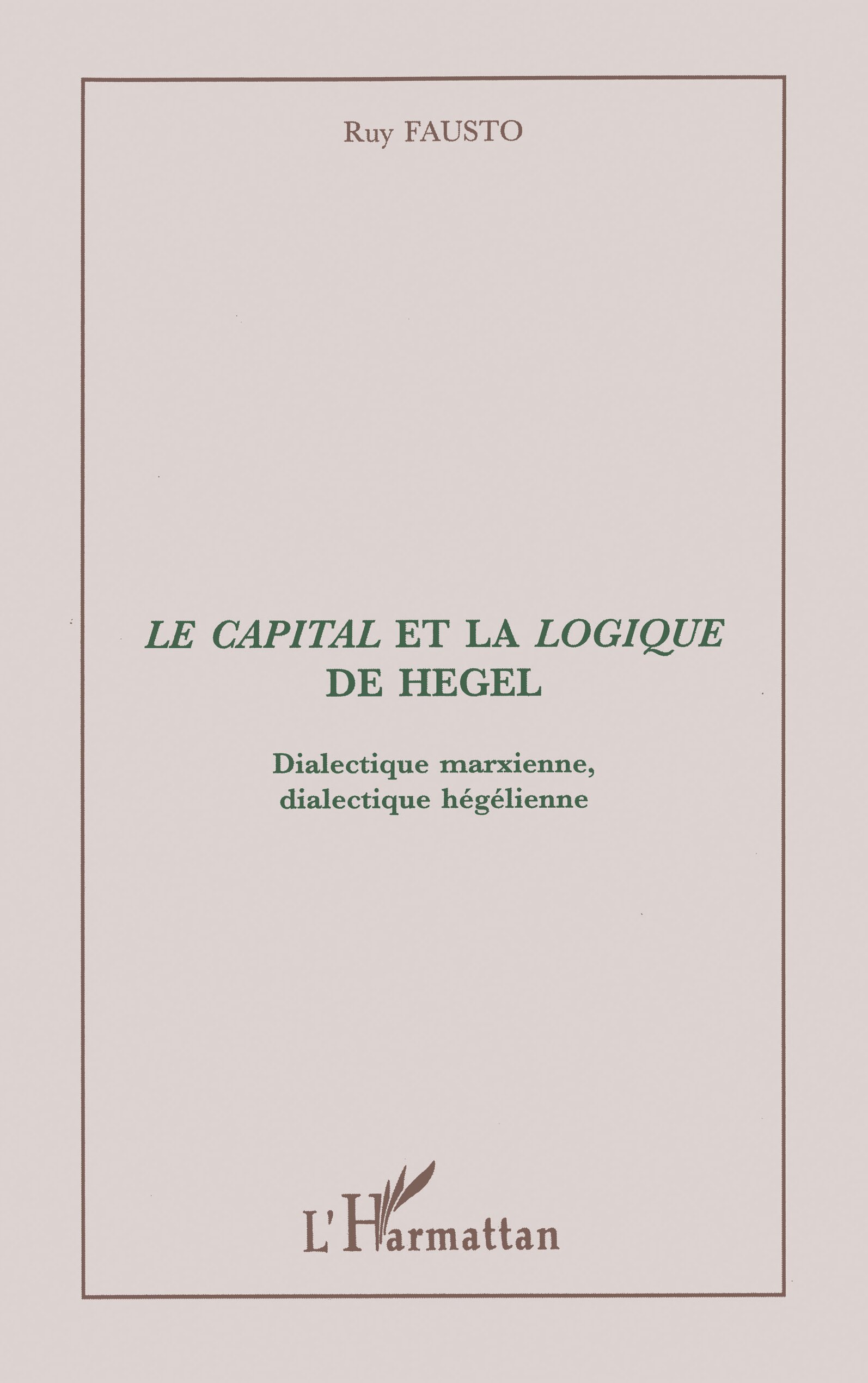 Le capital et la logique de Hegel, Dialectique marxienne, dialectique hégélienne (9782738449450-front-cover)