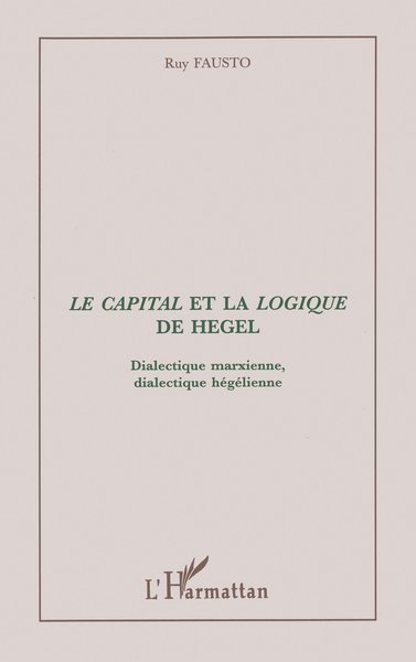 Le capital et la logique de Hegel, Dialectique marxienne, dialectique hégélienne (9782738449450-front-cover)